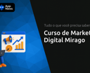 Curso de Marketing Digital Mirago: Tudo o Que Você Precisa Saber