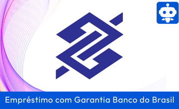 Empréstimo com Garantia Banco do Brasil: Guia Completo para Negativados