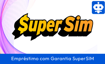 Empréstimo com Garantia de Celular da SuperSim: Guia Completo para Negativados