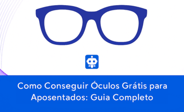 Como Conseguir Óculos Grátis para Aposentados: Guia Completo