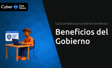 Beneficios del Gobierno: Guía Completa Para Obtener Beneficios