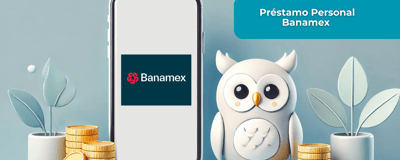 Préstamo Personal Banamex: Esto es lo que necesitas saber