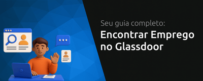 Encontrar Emprego no Glassdoor: Seu Guia Completo