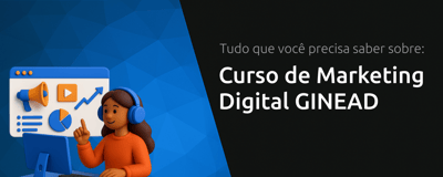 Curso de Marketing Digital GINEAD: Tudo que Você Precisa Saber