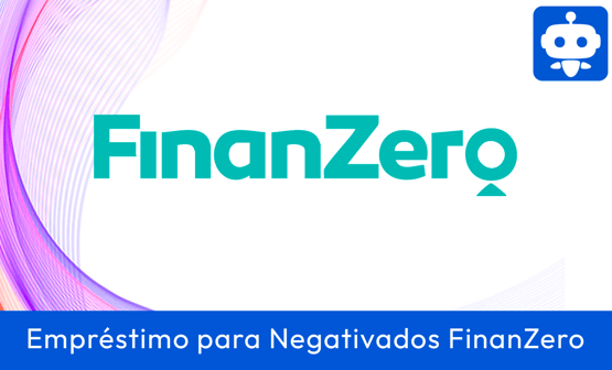 Empréstimo para Negativados FinanZero: Guia Completo para Negativados