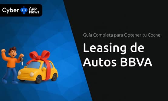 Leasing de Autos BBVA: Guía Completa para Obtener tu Coche