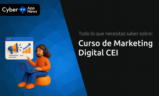 Curso de Marketing Digital CEI: Todo lo que Necesitas Saber