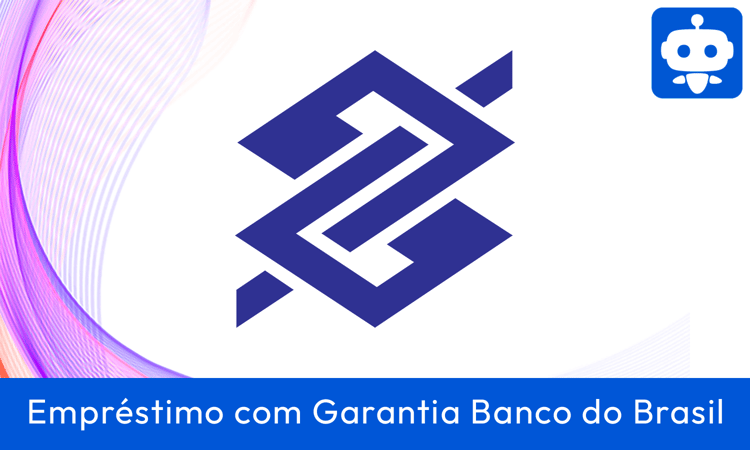 Empréstimo com Garantia Banco do Brasil: Guia Completo para Negativados