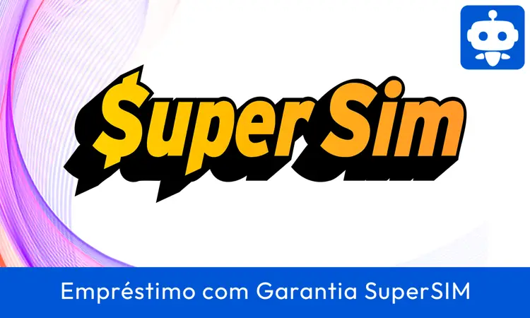 Empréstimo com Garantia de Celular da SuperSim: Guia Completo para Negativados