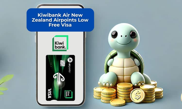 Kiwibank Air New Zealand Airpoints Low Free Visa: Check everything you need to know