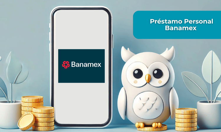 Préstamo Personal Banamex: Esto es lo que necesitas saber