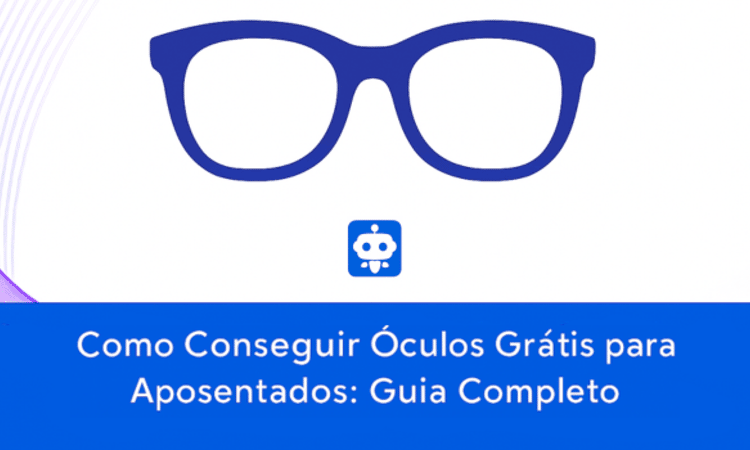 Como Conseguir Óculos Grátis para Aposentados: Guia Completo