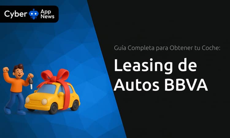 Leasing de Autos BBVA: Guía Completa para Obtener tu Coche