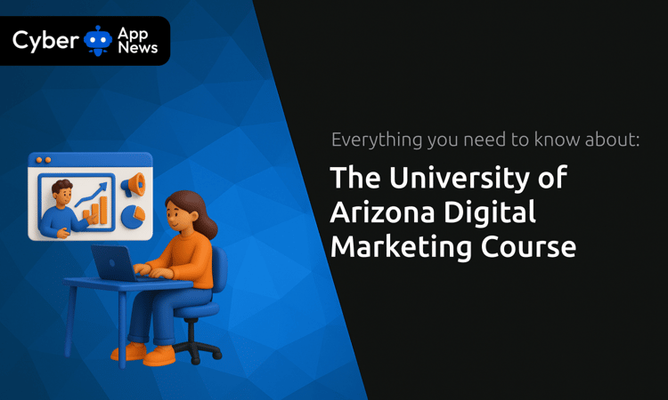 The University of Arizona Digital Marketing Course: Everything You Need to Know