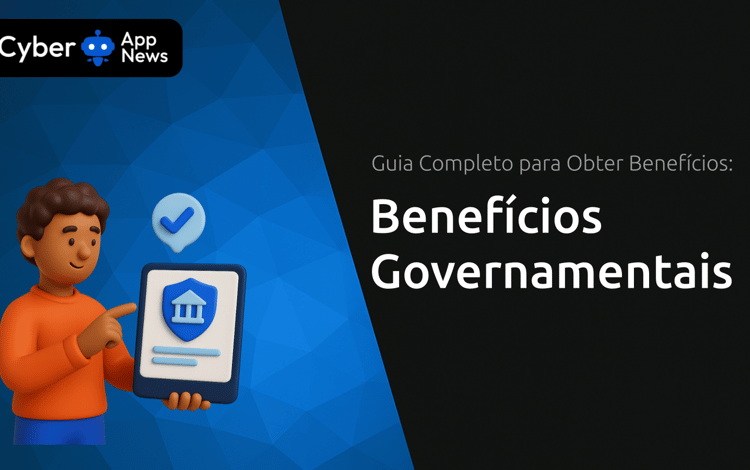 Benefícios Governamentais: Guia Completo para Obter Benefícios